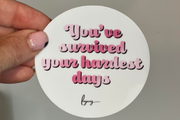 Hardest Days Sticker
